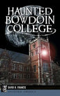 Haunted Bowdoin College - Hardcover