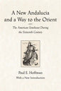 A New Andalucia and a Way to the Orient: The American Southeast During the Sixteenth Century - Paperback
