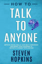How to Talk to Anyone: Improve Social Skills, Gain Self-Confidence, and Boost Your Charisma to Instantly Connect With Anyone - Paperback