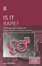 Is it Rape?: On Acquaintance Rape and Taking Women's Consent Seriously - Paperback