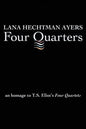 Four Quarters: An Homage To T.S. Eliot's Four Quartets - Paperback