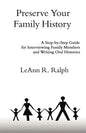 Preserve Your Family History: A Step-By-Step Guide for Interviewing Family Members and Writing Oral Histories - Paperback