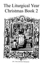 The Liturgical Year: Christmas Book 2 - Paperback