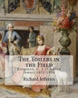 The Toilers in the Field, By: Richard Jefferies: Longman, C. J. (Charles James) 1852-1934 - Paperback