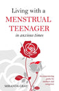 Living with a Menstrual Teenager in Anxious Times: An empowering guide for mothers and caregivers - Paperback