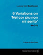 Ludwig Van Beethoven - 6 Variations on 'Nel Cor Piu Non Mi Sento' - WoO 70 - A Score for Solo Piano;With a Biography by Joseph Otten;With a Biography - Paperback