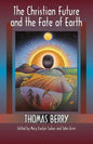 The Christian Future and the Fate of Earth - Paperback