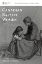 Canadian Baptist Women - Paperback