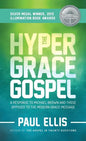 The Hyper-Grace Gospel - Hardcover