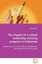 The impact of a school leadership training program in Indonesia - Paperback
