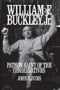 William F. Buckley, Jr.: Patron Saint of the Conservatives - Paperback