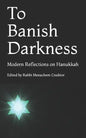 To Banish Darkness: Modern Reflections on Hanukkah - Paperback