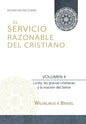El Servicio Razonable del Cristiano - Vol. 4: La ley, las gracias cristianas y la oración del Señor - Paperback