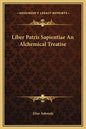 Liber Patris Sapientiae an Alchemical Treatise - Hardcover