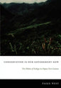 Conservation Is Our Government Now: The Politics of Ecology in Papua New Guinea - Paperback