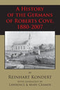 A History of the Germans of Roberts Cove, 1880-2007 - Paperback