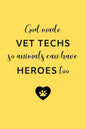 God Made Vet Techs So Animals Can Have Heroes Too: Gifts for Veterinary Technicians & Animal Rescue Workers - Paw prints cover design - Appreciation G - Paperback