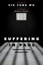 Suffering in Paul: Perspectives and Implications - Hardcover