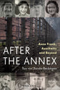 After the Annex: Anne Frank, Auschwitz and Beyond - Hardcover