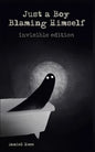 Just a Boy Blaming Himself - Invisible Edition - Paperback