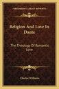 Religion and Love in Dante: The Theology of Romantic Love - Paperback