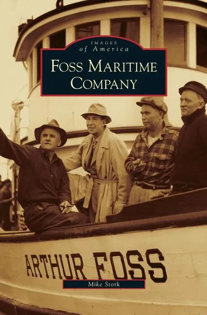 Foss Maritime Company - Hardcover