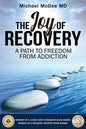 The Joy of Recovery: A Path to Freedom from Addiction - Paperback