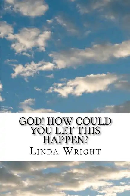 God! How Could You Let This Happen? - Paperback