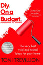 Diy. on a Budget.: The Very Best Tried-And-Tested Ideas for Your Home - Hardcover