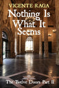 Nothing Is What It Seems: The Twelve Doors Part II - Paperback