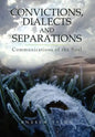 Convictions, Dialects and Separations: Communications of the Soul - Hardcover