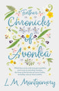 Further Chronicles of Avonlea: Which Have to do with Many Personalities and Events in and About Avonlea, The Home of the Heroine of Green Gables, Inc - Hardcover
