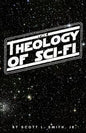 The Theology of Sci-Fi: The Christian's Guide to the Galaxy - Paperback