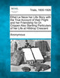 Ethel Le Neve Her Life Story with the True Account of Their Flight and Her Friendship for Dr. Crippen Also Startling Particulars of Her Life at Hilldr - Paperback