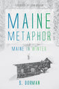 Maine Metaphor: Maine in Winter - Paperback