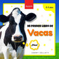 My First Cow Book / Mi Primer Libro de Vacas: Curiosidades y actividades sobre vacas para niños 3-5 años - Paperback