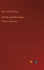 The Wife, and Other Stories: Volume 5 - in large print - Hardcover