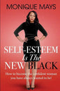Self-Esteem is the New Black: How to become the confident woman you have always wanted to be! - Paperback