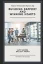 'Building Rapport' and 'Winning Hearts': Empower your communication to empower your relationships. - Paperback