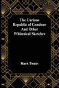 The Curious Republic of Gondour and Other Whimsical Sketches - Paperback