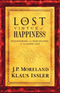 Lost Virtue of Happiness: Discovering the Disciplines of the Good Life - Paperback