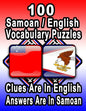 100 Samoan/English Vocabulary Puzzles: Learn and Practice Samoan By Doing FUN Puzzles!, 100 8.5 x 11 Crossword Puzzles With Clues In English, Answers - Paperback