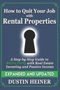 How to Quit Your Job with Rental Properties: Expanded and Updated, A Step-by-Step Guide to Retire Early with Real Estate Investing and Passive Income - Paperback