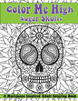 Color Me High: Sugar Skulls: Dia de los Muertos - Paperback