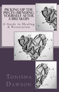 Picking Up The Pieces (Mending yourself after a breakup): A Guide to Healing & Restoration - Paperback