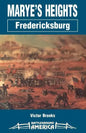 Marye's Heights: Fredericksburg - Paperback