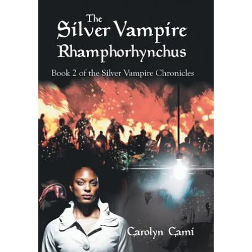 The Silver Vampire- Rhamphorhynchus: Book 2 of the Silver Vampire Chronicles - Hardcover