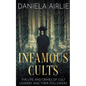 Infamous Cults: The Life and Crimes of Cult Leaders and Their Followers - Paperback