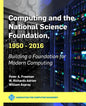 Computing and the National Science Foundation, 1950-2016: Building a Foundation for Modern Computing - Paperback