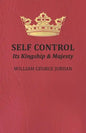 Self Control;Its Kingship and Majesty - Paperback